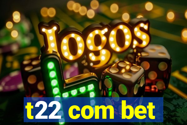 t22 com bet